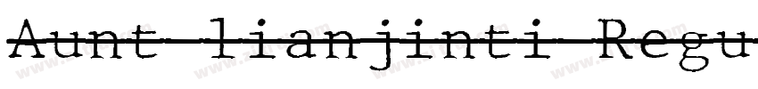Aunt lianjinti Regul字体转换